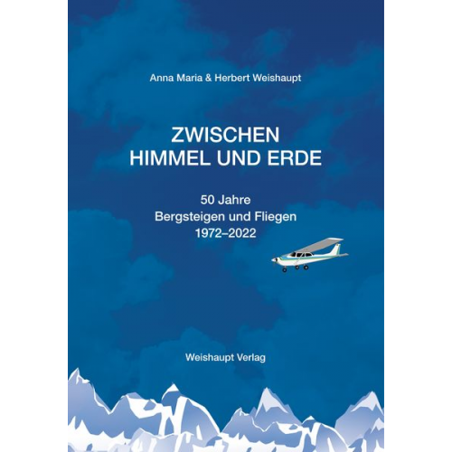 Anna Maria Weishaupt Herbert Weishaupt - Zwischen Himmel und Erde