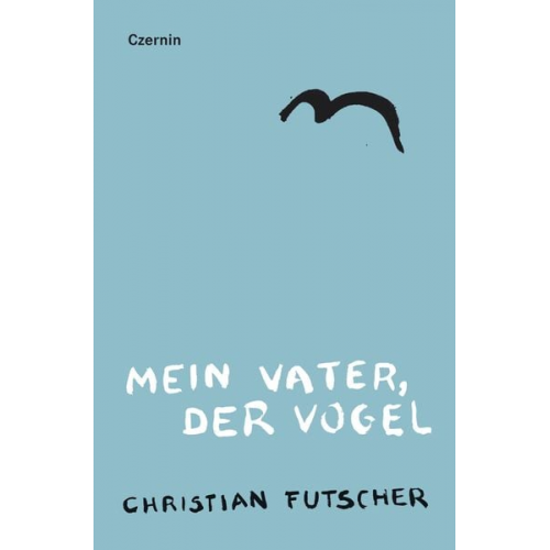 Christian Futscher - Mein Vater, der Vogel