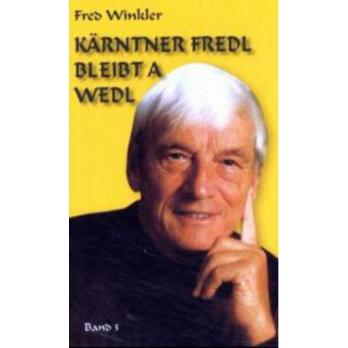 Fred Winkler - Kärntner Fredl bleibt a Wedl