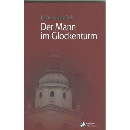 Jože Hudeček - Der Mann im Glockenturm