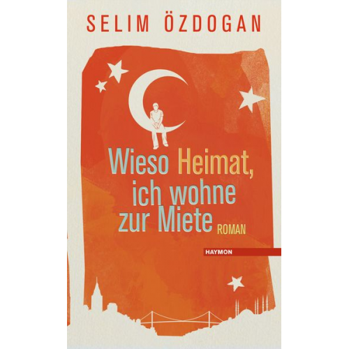 Selim Özdogan - Wieso Heimat, ich wohne zur Miete