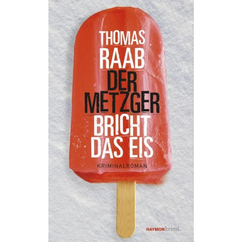 Thomas Raab - Der Metzger bricht das Eis