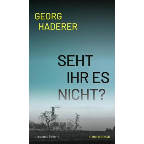 Georg Haderer - Seht ihr es nicht?