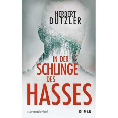 Herbert Dutzler - In der Schlinge des Hasses