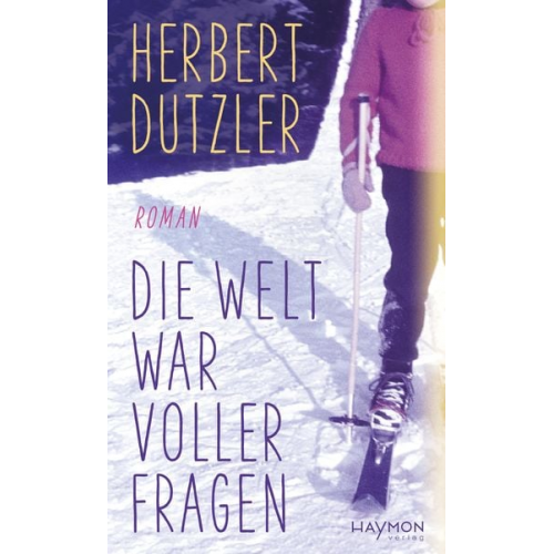 Herbert Dutzler - Die Welt war voller Fragen