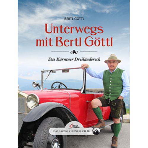 Bertl Göttl - Das große kleine Buch: Unterwegs mit Bertl Göttl