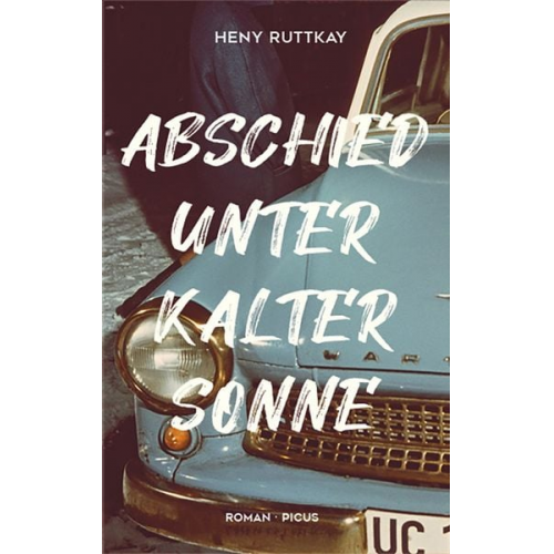 Heny Ruttkay - Abschied unter kalter Sonne