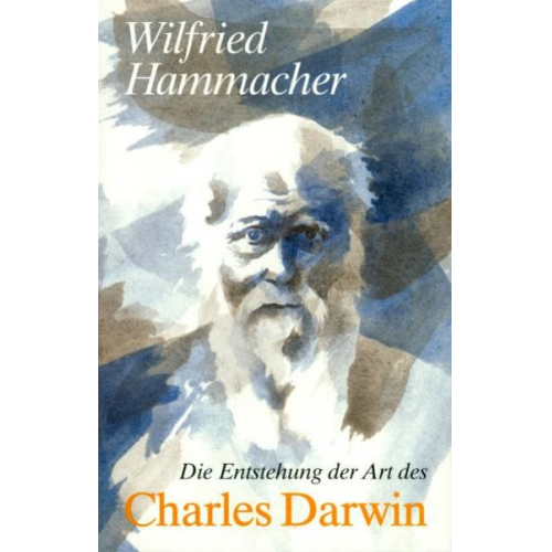 Wilfried Hammacher - Die Entstehung der Art des Charles Darwin