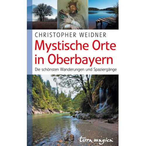 Christopher Weidner - Mystische Orte in Oberbayern