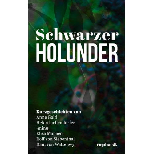 Anne Gold Helen Liebendörfer -minu Elisa Monaco Rolf Siebenthal - Schwarzer Holunder