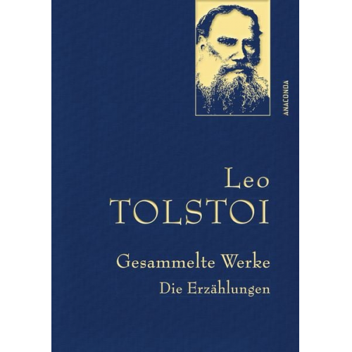 Leo N. Tolstoi - Leo Tolstoi - Gesammelte Werke. Die Erzählungen (Leinenausg. mit goldener Schmuckprägung)