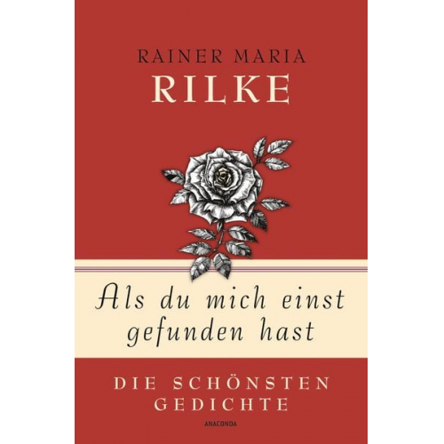 Rainer Maria Rilke - Als du mich einst gefunden hast - Die schönsten Gedichte