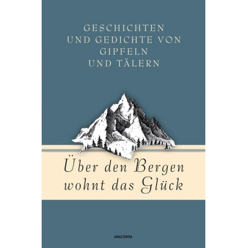 Jan Strümpel - Über den Bergen wohnt das Glück. Geschichten und Gedichte von Gipfeln und Tälern