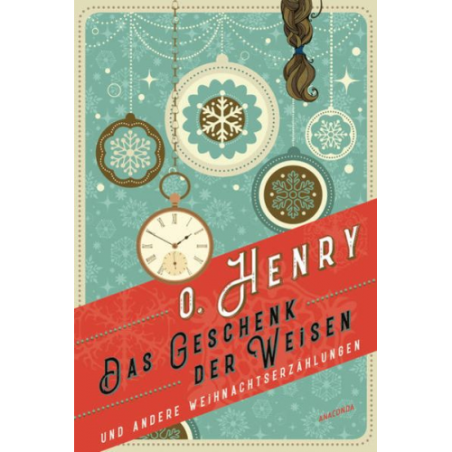 O. Henry - Das Geschenk der Weisen und andere Weihnachtserzählungen