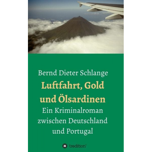 Bernd Dieter Schlange - Luftfahrt, Gold und Ölsardinen