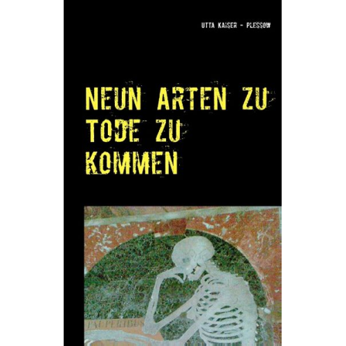 Utta Kaiser-Plessow - Neun Arten zu Tode zu kommen