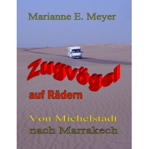 Marianne E. Meyer - Zugvögel auf Rädern