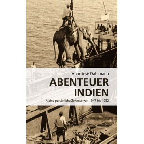 Anneliese Dahlmann - Abenteuer Indien