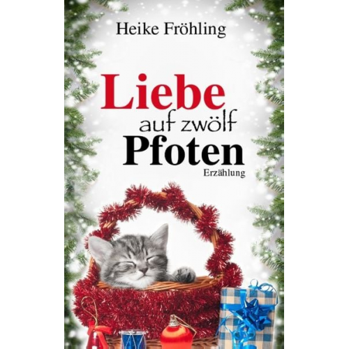 Heike Fröhling - Liebe auf zwölf Pfoten