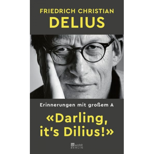 Friedrich Christian Delius - «Darling, it’s Dilius!»