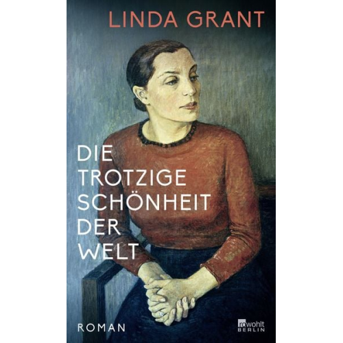 Linda Grant - Die trotzige Schönheit der Welt