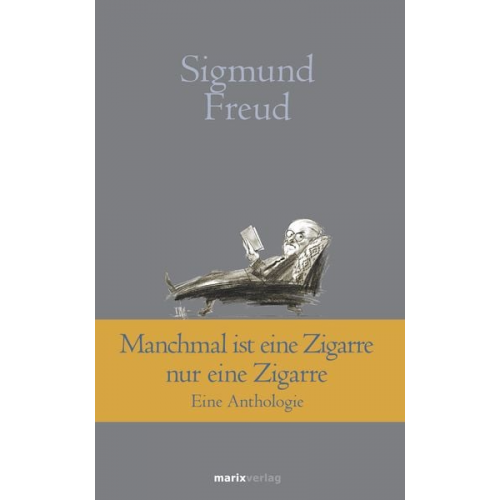 Sigmund Freud - Manchmal ist eine Zigarre nur eine Zigarre