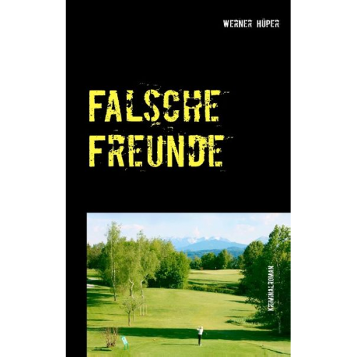 Werner Hüper - Falsche Freunde