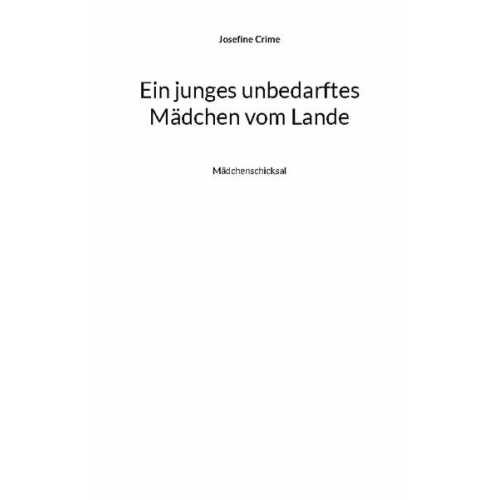 Josefine Crime - Ein junges unbedarftes Mädchen vom Lande