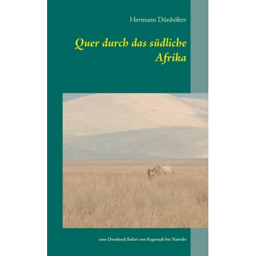 Hermann Dünhölter - Quer durch das südliche Afrika