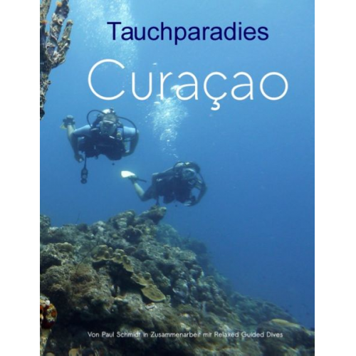 Paul Schmidt Patricia Botbijl Elke Verheugen - Tauchparadies Curaçao