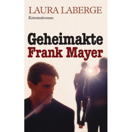 Laura Laberge - Geheimakte Frank Mayer