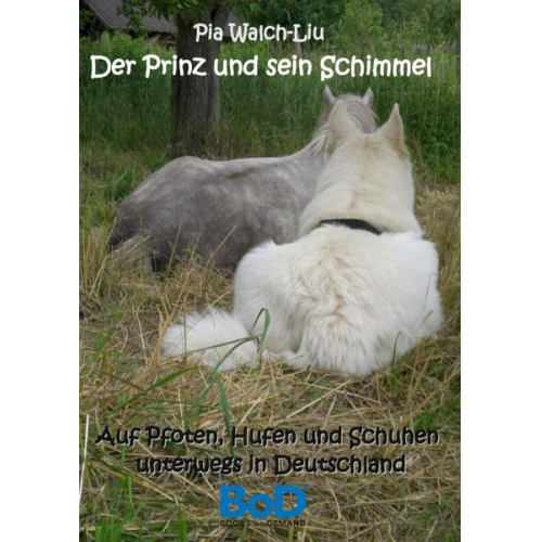 Pia Walch-Liu - Der Prinz und sein Schimmel