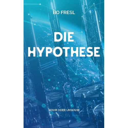 Bo Fresl - Die Hypothese