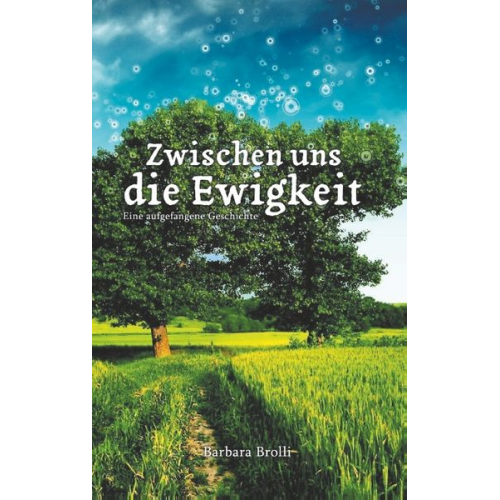 Barbara Brolli - Zwischen uns die Ewigkeit