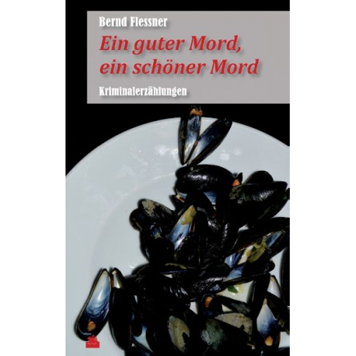 Bernd Flessner - Ein guter Mord, ein schöner Mord