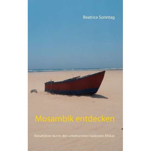 Beatrice Sonntag - Mosambik entdecken