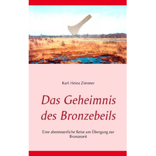 Karl-Heinz Zimmer - Das Geheimnis des Bronzebeils