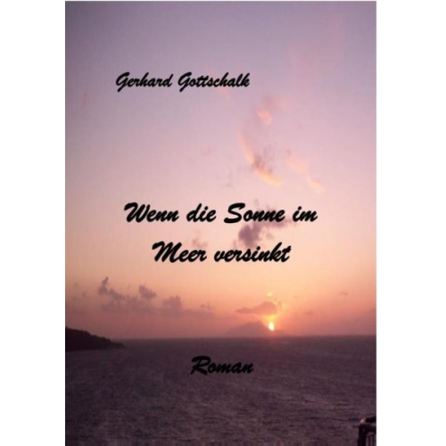 Gerhard Gottschalk - Wenn die Sonne im Meer versinkt