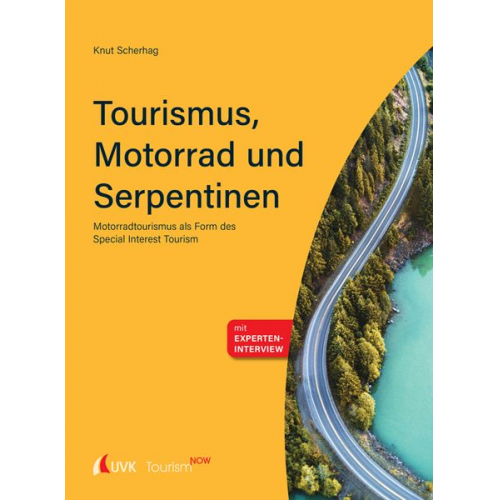 Knut Scherhag - Tourism NOW: Tourismus, Motorrad und Serpentinen