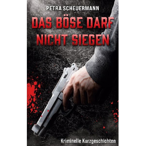 Petra Scheuermann - Das Böse darf nicht siegen