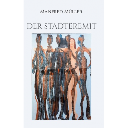 Manfred Müller - Der Stadteremit