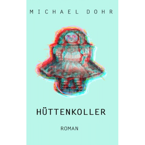 Michael Dohr - Hüttenkoller