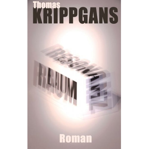 Thomas Krippgans - Resonanzraum