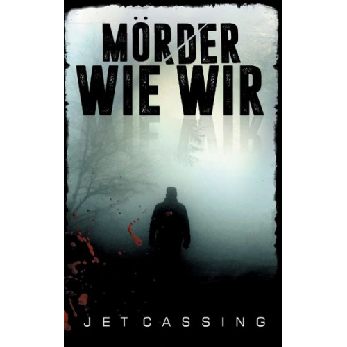 Jet Cassing - Mörder wie wir