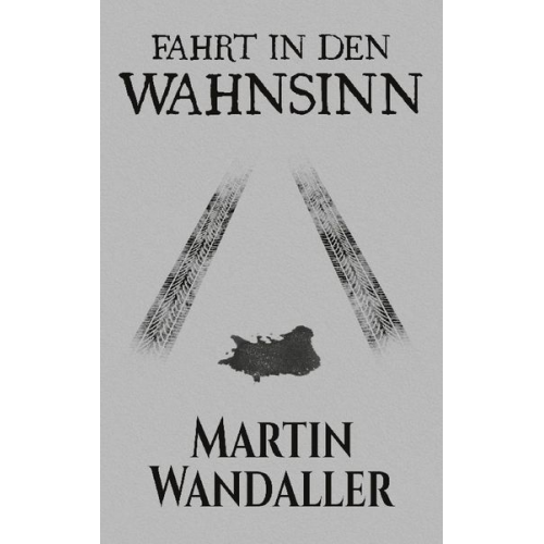 Martin Wandaller - Fahrt in den Wahnsinn