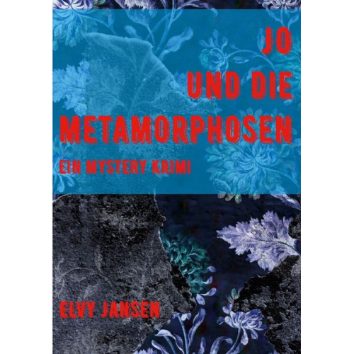 Elvy Jansen - Jo und die Metamorphose