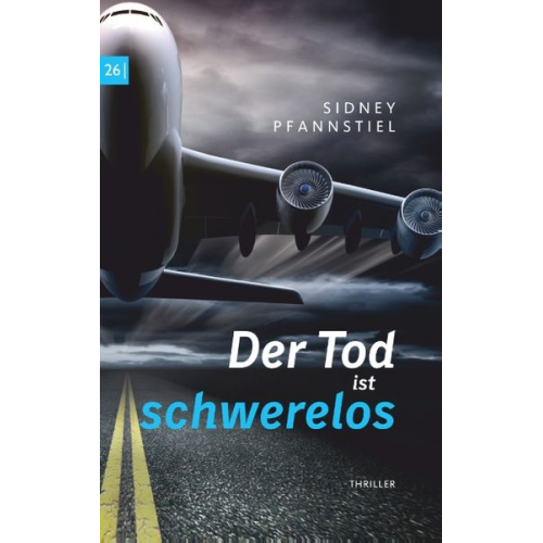 Sidney Pfannstiel - Der Tod ist schwerelos