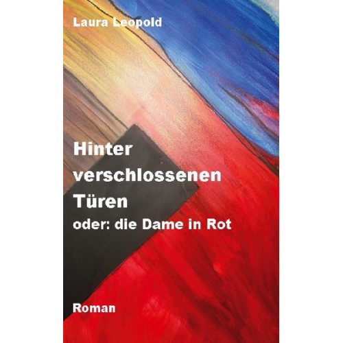 Laura Leopold - Hinter verschlossenen Türen oder: die Dame in Rot