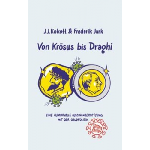 J. J. Kokott Frederik Jurk - Von Krösus bis Draghi