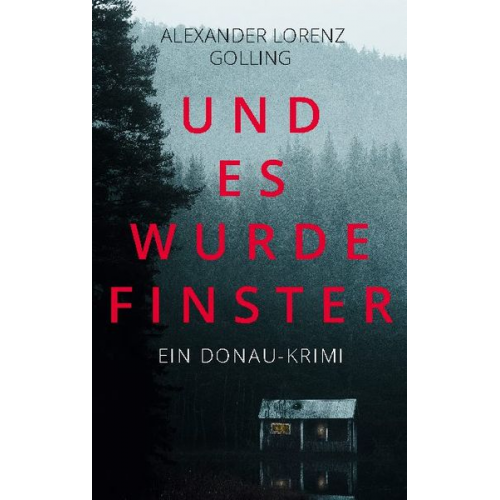 Alexander Lorenz Golling - Und es wurde finster